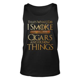 Thats What I Do I Smoke Cigars And I Know Things Smoker Unisex Tank Top - Seseable