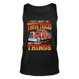 Thats What Idrive Trucks And I Forget Things Unisex Tank Top - Seseable