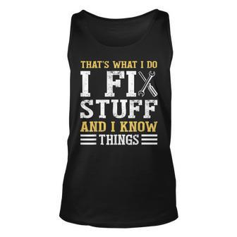 That´S What I Do I Fix Stuff And I Know Things Saying Tank Top | Mazezy