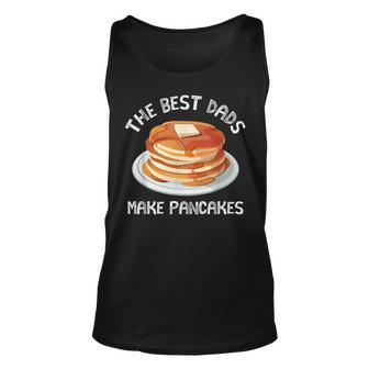 The Best Dads Make Pancakes Funny T Shirt For Fathers Day Unisex Tank Top | Mazezy