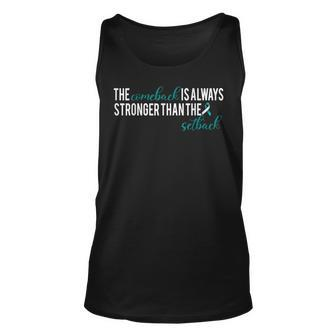 The Comeback Is Always Stronger Than The Setback Teal Ribbon Unisex Tank Top - Seseable