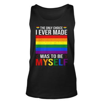 The Only Choice I Made Was To Be Myself Flag Lgbt Gay Pride Unisex Tank Top - Thegiftio UK