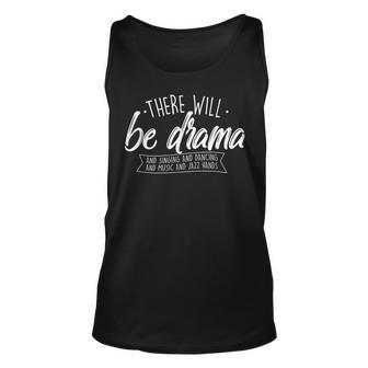 There Will Be Drama - Theatre Musical Actor Stage Performer Unisex Tank Top - Seseable