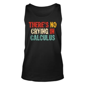 Theres No Crying In Calculus Math Lover Nerd Geek Math Day Unisex Tank Top - Thegiftio UK