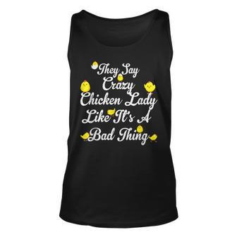 They Say Crazy Chicken Lady Like Its A Bad Thing Unisex Tank Top - Seseable