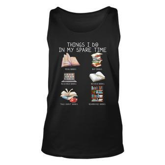 Things I Do In My Spare Time Book Lover Librarian Bookworm Unisex Tank Top - Seseable