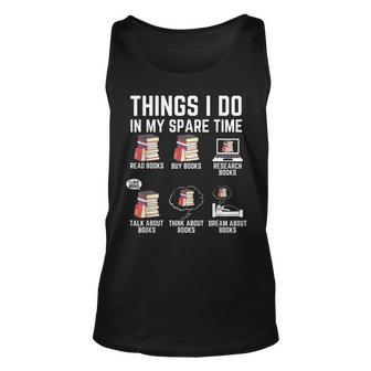 Things I Do In My Spare Time Funny Books Enthusiast Bookish Unisex Tank Top - Seseable