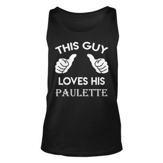 This Guy Loves His Paulette Gift Valentine Heart Belongs 3 Unisex Tank Top - Seseable
