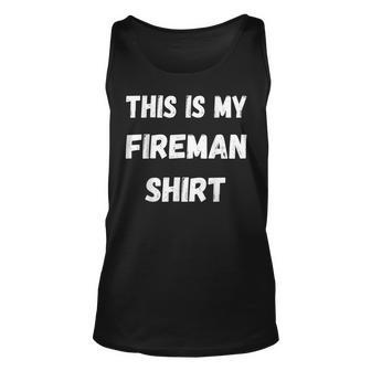 This Is My Fireman Firefighter Fire Fighter Unisex Tank Top - Seseable