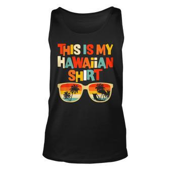 This Is My Hawaiian Tropical Luau Costume Party Hawaii Unisex Tank Top | Mazezy