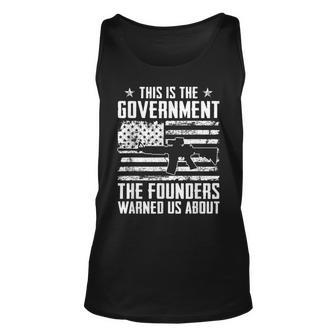 This Is The Government Our Founders Warned Us About Pro Guns Unisex Tank Top - Seseable