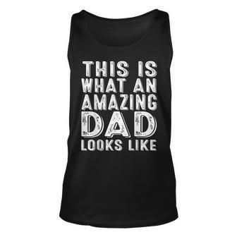 This Is What An Amazing Dad Looks Like Fathers Day Vintage Unisex Tank Top - Thegiftio UK