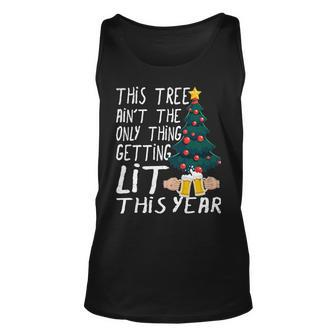 This Tree Aint The Only Thing Getting Lit This Year Unisex Tank Top - Seseable