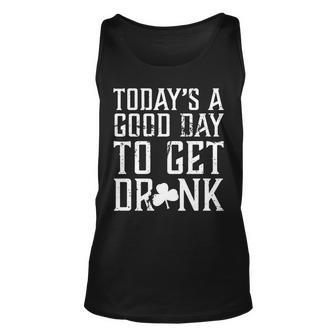 Todays A Good Day To Get Drunk St Pattys Day Unisex Tank Top - Monsterry