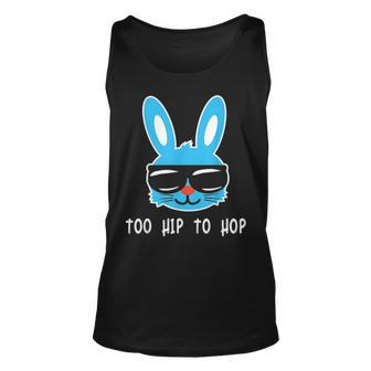 Too Hip To Hop Funny Rabbit With Sunglasses Cute Easter Gift Unisex Tank Top - Seseable