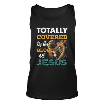 Totally Covered By The Blood Of Jesus Lion Christian Jesus Unisex Tank Top - Seseable