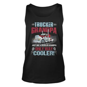 Trucker Grandpa Just Like A Regular Granopa Only Way Cooler Unisex Tank Top - Seseable