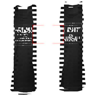 Trump Is Innocent Funny Pro-Trump Political Supporter Unisex Tank Top | Mazezy