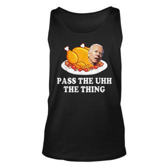 Turkey Brandon Pass The Uhh The Thing Funny Thanksgiving Unisex Tank Top - Seseable