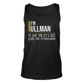 Ullman Name Gift Im Ullman Im Never Wrong Unisex Tank Top - Seseable