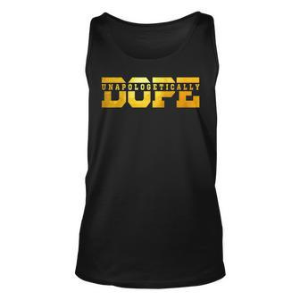 Unapologetically Dope Black History African Melanin Freedom Unisex Tank Top - Seseable
