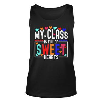 Valentines Day My Class Full Of Sweethearts Teacher Funny V11 Unisex Tank Top - Seseable