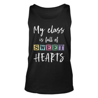 Valentines Day My Class Full Of Sweethearts Teacher Funny V2 Unisex Tank Top - Seseable