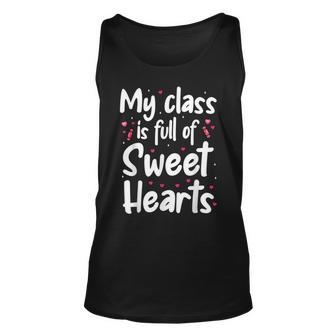 Valentines Day My Class Full Of Sweethearts Teacher Funny V5 Unisex Tank Top - Seseable