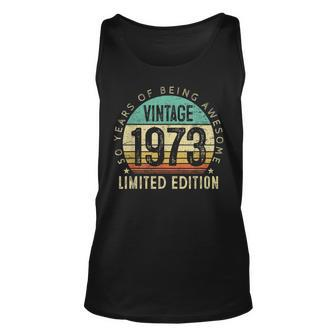 Vintage 1973 Limited Edition 50Th Birthday 50 Years Old Gift Unisex Tank Top - Seseable