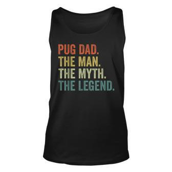 Vintage Dog Dad Man Myth Legend Fathers Day Pug Dad Unisex Tank Top - Seseable