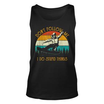 Vintage Dont Follow Me I Do Stupid Things Cool Snowboarding Unisex Tank Top - Seseable
