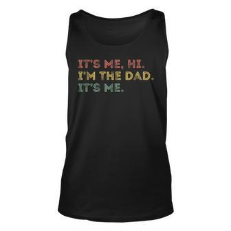 Vintage Fathers Day Its Me Hi Im The Dad Its Me Unisex Tank Top - Thegiftio UK