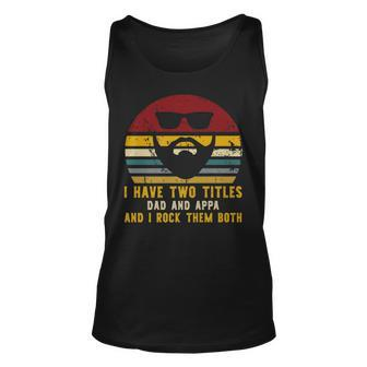 Vintage I Have Two Titles Dad And Appa And I Rock Them Both Unisex Tank Top - Seseable