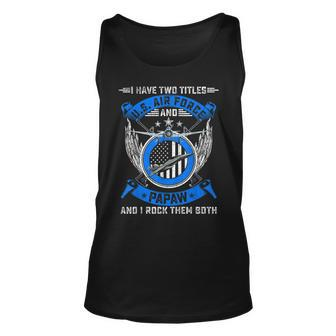 Vintage I Have Two Titles Us Air Force Veteran And Papaw Unisex Tank Top - Seseable