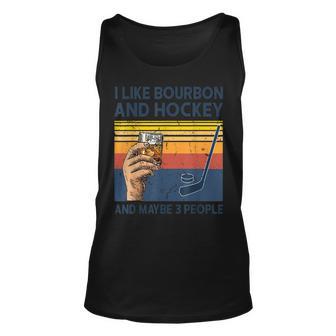 Vintage I Like Bourbon Hockey Maybe 3 People Gift For Mens Unisex Tank Top - Seseable