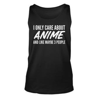 Vintage I Only Care About Anime And Like Maybe 3 People Gift Unisex Tank Top - Seseable