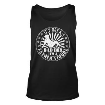 Vintage Its Not A Dad Bod Its A Father Figure V2 Unisex Tank Top - Seseable