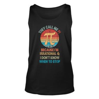 Vintage They Call Me Pi Because Im Irrational Math Pi Day Unisex Tank Top - Seseable