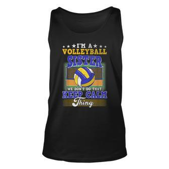 Volleyball Sister Dont Do That Keep Calm Thing Unisex Tank Top - Seseable