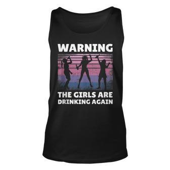 Warning The Girls Are Drinking Again Unisex Tank Top | Mazezy