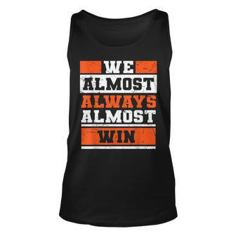 We Almost Always Almost Win Funny Football Fans Unisex Tank Top - Seseable