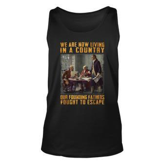 We Are Now Living In A Country Our Founding Fathers Fought Unisex Tank Top | Mazezy