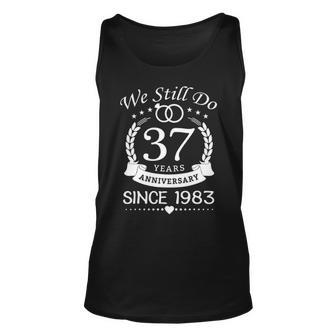We Still Do 37 Years Since 1983 - 37Th Wedding Anniversary Unisex Tank Top - Seseable