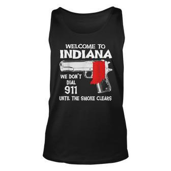 Welcome To Indiana We Dont Dial 911 Until The Smoke Clears Unisex Tank Top | Mazezy
