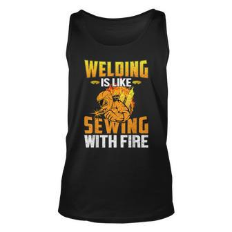 Welder Welding Is Like Sewing With Fire Welder Lovers Unisex Tank Top - Thegiftio UK