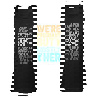 Were Pregnant But Mostly Her Couple Pregnancy Announcement Unisex Tank Top - Thegiftio UK