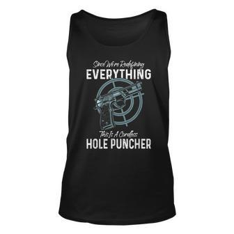 Were Redefining Everything This Is A Cordless Hole Puncher Unisex Tank Top - Seseable