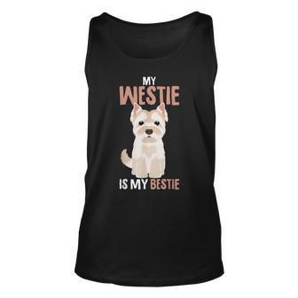 West Highland White Terrier Dog My Westie Is My Bestie Unisex Tank Top | Mazezy