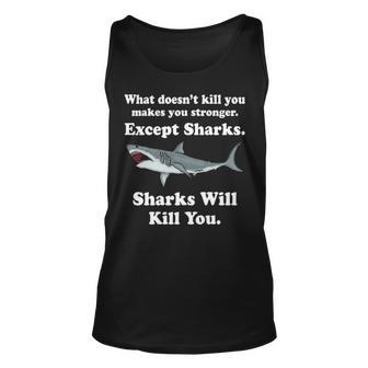 What Doesnt Kill You Makes You Stronger Except Sharks V2 Unisex Tank Top - Seseable