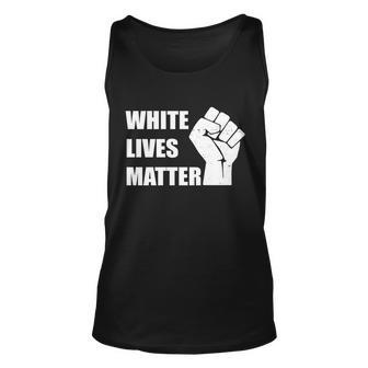 White Lives Matter Fist V2 Unisex Tank Top - Monsterry